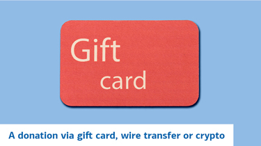 A gift card with text that reads “A donation via gift card, wire transfer or crypto.”